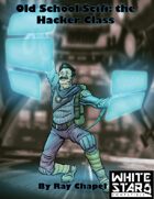 Old School Scifi: the Hacker Class (White Star)