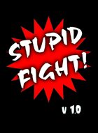 Stupid Fight