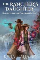 The Rancher's Daughter (Daughter of the Wildings, Book 3)