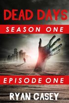 Dead Days: Episode 1