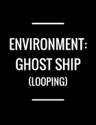 ENVIRONMENT: Ghost Ship