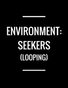 ENVIRONMENT: Seekers