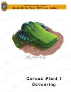 CSC Stock Art Presents: Carnae Plant 1 Devouring