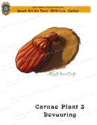 CSC Stock Art Presents: Carnae Plant 3 Devouring
