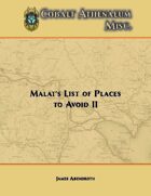 Malat's List of Places to Avoid II