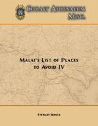 Malat's List of Places to Avoid IV