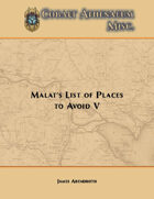 Malat's List of Places to Avoid V