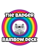 The Badger RAINBOW Deck