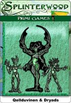 Splinterwood: Qellduvinen & Dryads