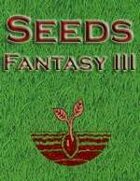 Seeds: Fantasy III