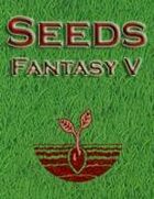 Seeds: Fantasy V