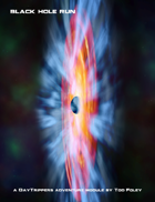 Black Hole Run - a DayTrippers Adventure