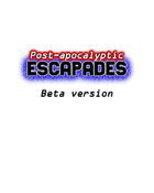 Post-apocalyptic Escapades (BETA)