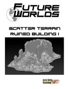Future Worlds Scatter Terrain: Ruined Building #1