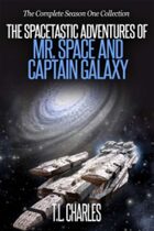 The Spacetastic Adventures of Mr. Space and Captain Galaxy: The Complete Season One Collection