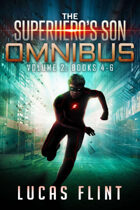 The Superhero's Son Omnibus Volume 2: Books 4-6