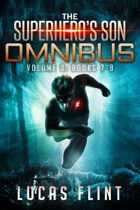 The Superhero's Son Omnibus Volume 3: Books 7-9