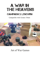A War in the Heavens Campaign: LynchPin: Compatible with Gruntz 15mm
