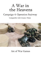 A War in the Heavens Campaign: Operation Stairway: Compatible with Gruntz 15mm