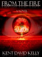 FROM THE FIRE - A Post-Apocalyptic Survival Epic