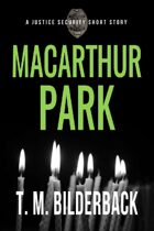 MacArthur Park - A Justice Security Short Story