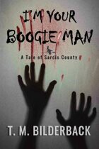 I'm Your Boogie Man - A Tale Of Sardis County