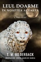 Leul Doarme În Noaptea Aceasta – O Povestire (Română)