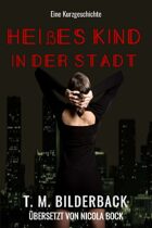 Heißes Kind in der Stadt - Eine Kurzgeschichte