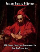 Sublime Riddles & Rhymes: 101 Riddles For Your RPG