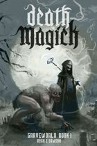 Graveworld Book 1: Death Magick