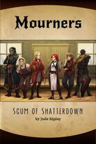 Mourners: Scum of Shatterdown
