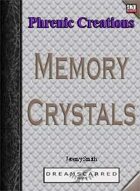 Phrenic Creations: Memory Crystals