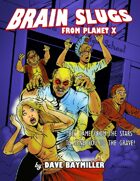 Brain Slugs from Planet X!