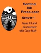 Sentinel Hill Press-cast, Episode 1