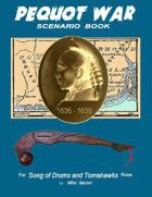 Pequot War Scenario Book: Wargame scenarios retelling the story of the Pequot War in New England, July 1636 to September 1638