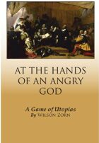 At the Hands of an Angry God: a Game of Utopias