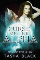 Curse of the Alpha: Episodes 5 & 6