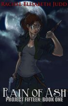 Rain of Ash (Project Fifteen Book One)