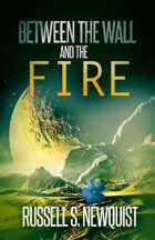 Between the Wall and the Fire