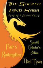 The Sacred Land Saga Part 5 Redemption