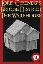Lord Cireneg's Bridge District - Warehouse
