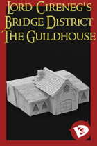 Lord Cireneg's Bridge District - Guildhouse