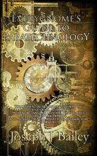 Everygnome’s Guide to Paratechnology: Your Essential Resource to Surviving Explosions, Avoiding Mustache Tangles, Moving Beyond Basic Clockwork Devices, & Advancing As a Master of Metamagical Pursuits