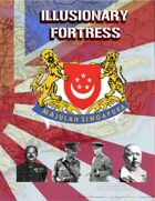 Illusionary Fortress: Singapore 1942