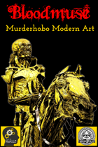 Bloodmuse: Murderhobo Modern Art (Absurdist Fantasy TTRPG)