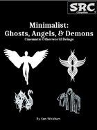 Minimalist: Ghosts, Angels, & Demons