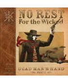No Rest For The Wicked Part 1: Dead Man's Hand