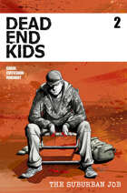 Dead End Kids Vol. 2 The Suburban Job #2