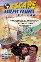 Escape From Terra, Volume 3.3 - The King & I: Mercury / Error & Trial / Neanne