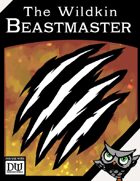 The Wildkin Beastmaster (Dungeon World, Grim World compatible)